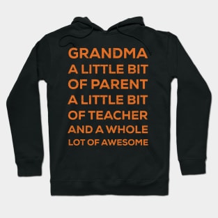 Grandma A little bit of parent, a little bit of teacher, and a whole lot of awesome Hoodie